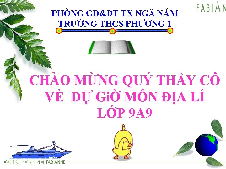 PHÒNG GD&ĐT TX NGÃ NĂM TRƯỜNG THCS PHƯỜNG 1 CHÀO MỪNG QUÝ THẦY CÔ