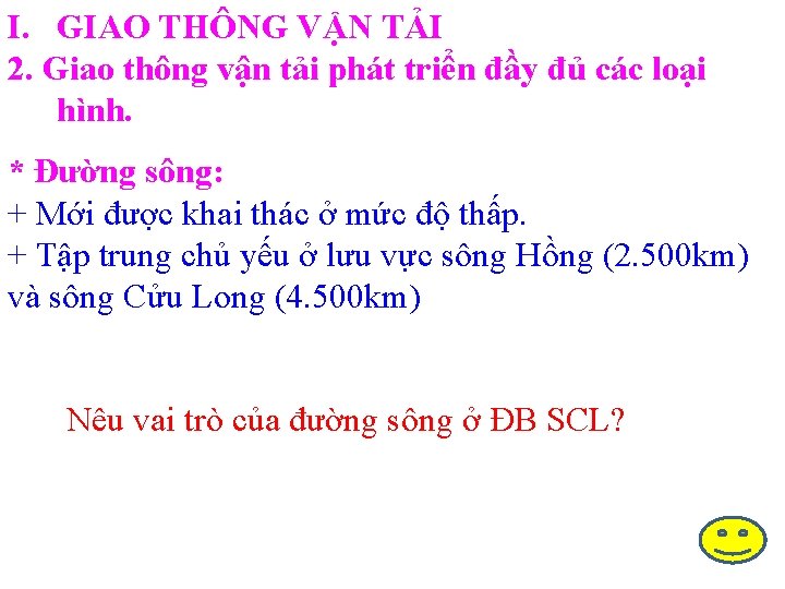 I. GIAO THÔNG VẬN TẢI 2. Giao thông vận tải phát triển đầy đủ