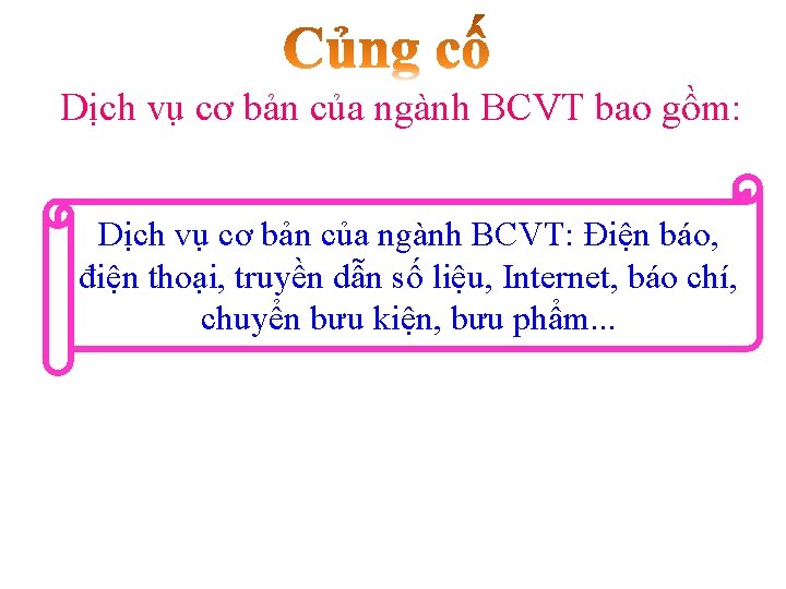 Dịch vụ cơ bản của ngành BCVT bao gồm: Dịch vụ cơ bản của