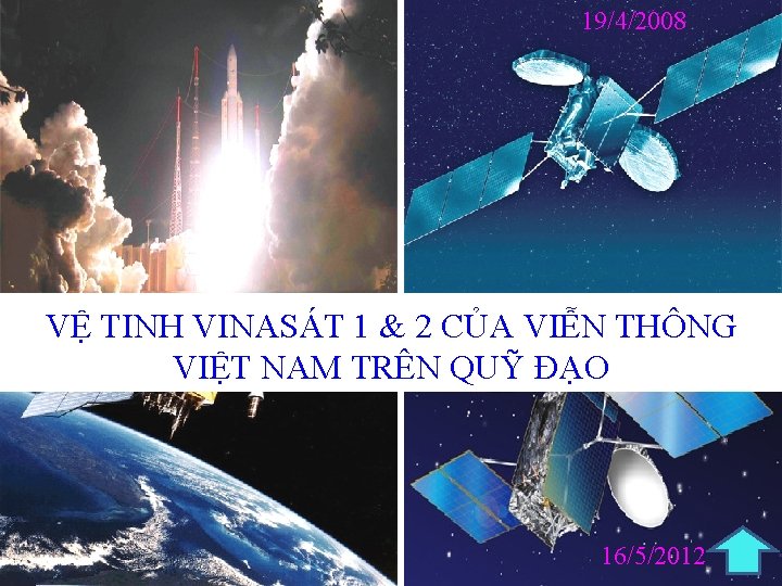 19/4/2008 VỆ TINH VINASÁT 1 & 2 CỦA VIỄN THÔNG VIỆT NAM TRÊN QUỸ