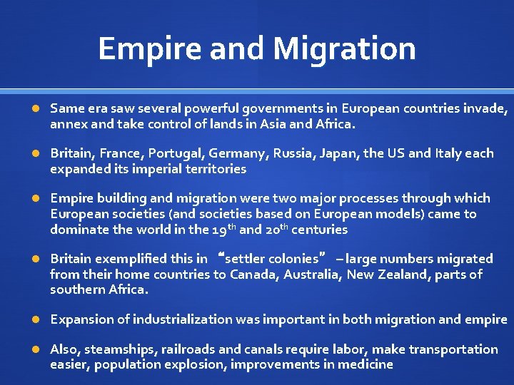 Empire and Migration Same era saw several powerful governments in European countries invade, annex