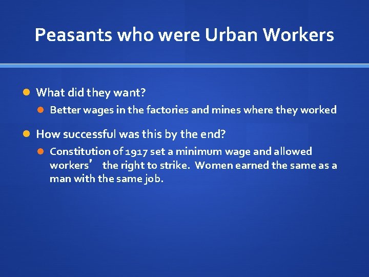 Peasants who were Urban Workers What did they want? Better wages in the factories