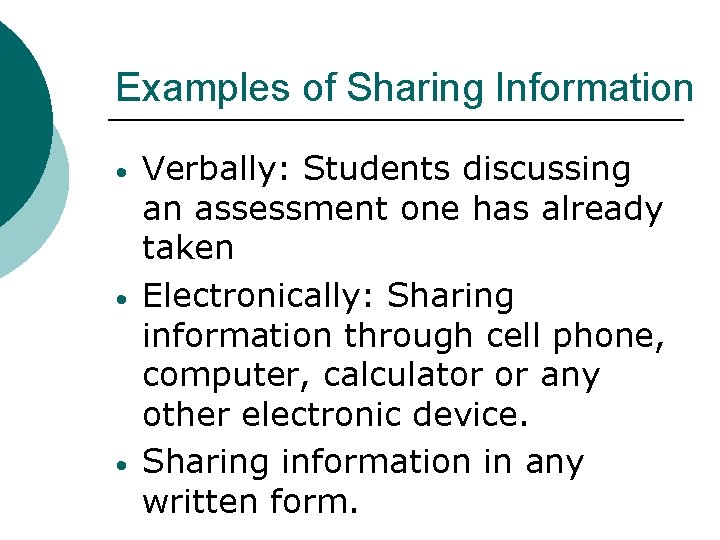 Examples of Sharing Information • • • Verbally: Students discussing an assessment one has