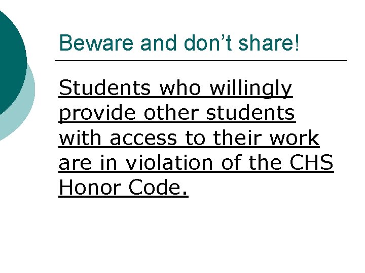 Beware and don’t share! Students who willingly provide other students with access to their