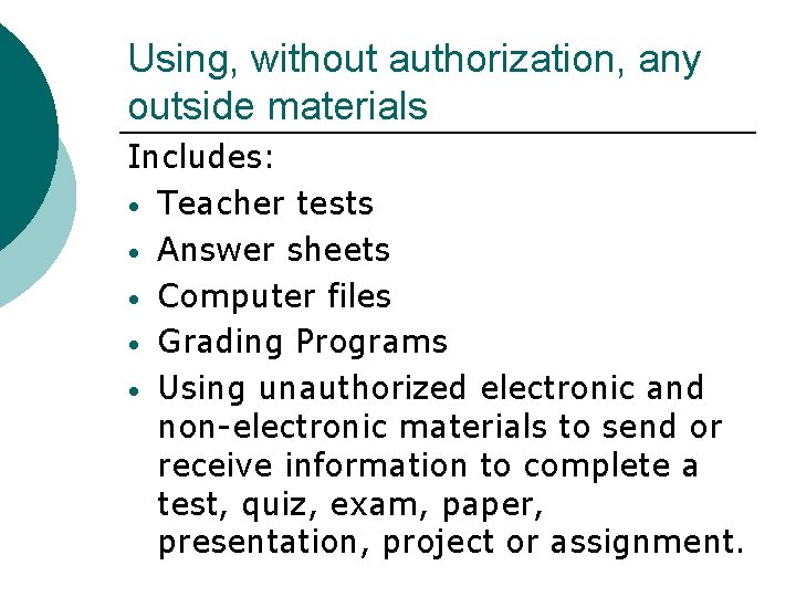 Using, without authorization, any outside materials Includes: • Teacher tests • Answer sheets •