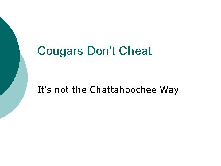 Cougars Don’t Cheat It’s not the Chattahoochee Way 