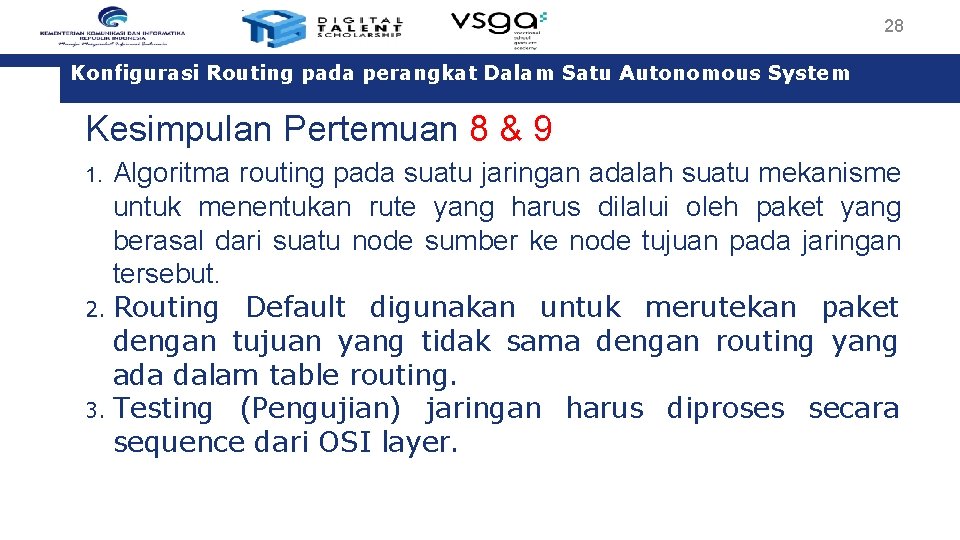 28 Konfigurasi Routing pada perangkat Dalam Satu Autonomous System Kesimpulan Pertemuan 8 & 9