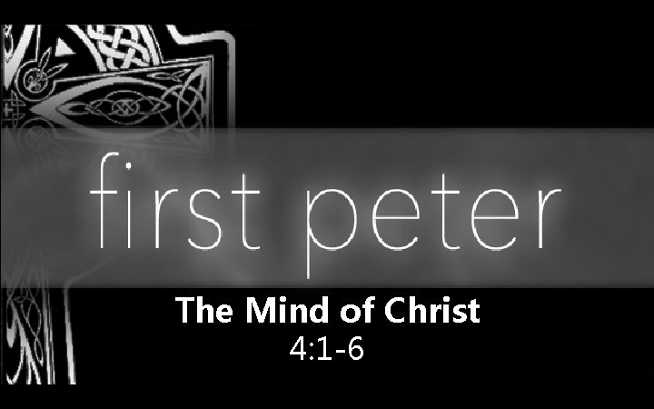 The Mind of Christ 4: 1 -6 