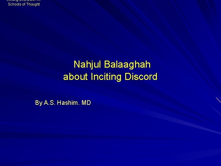 Inciting Discord ﺍﻟﻤﺬﺍﻫﺐ Schools of Thought Nahjul Balaaghah about Inciting Discord By A. S.