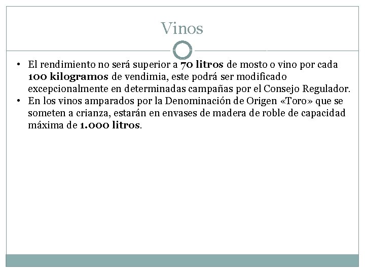 Vinos • El rendimiento no será superior a 70 litros de mosto o vino