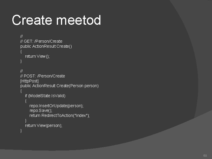 Create meetod // // GET: /Person/Create public Action. Result Create() { return View(); }