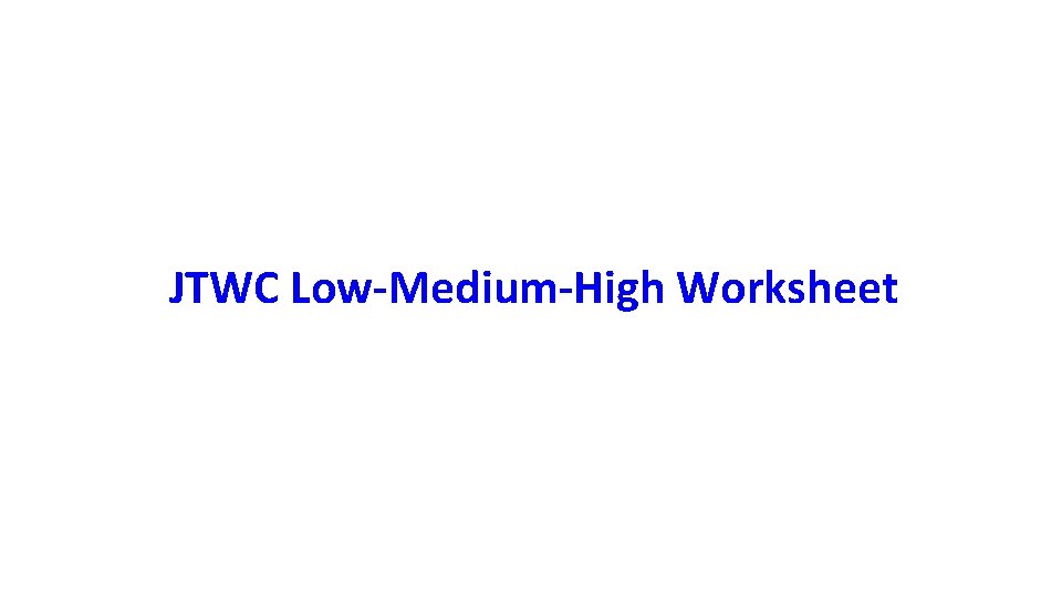 JTWC Low-Medium-High Worksheet 