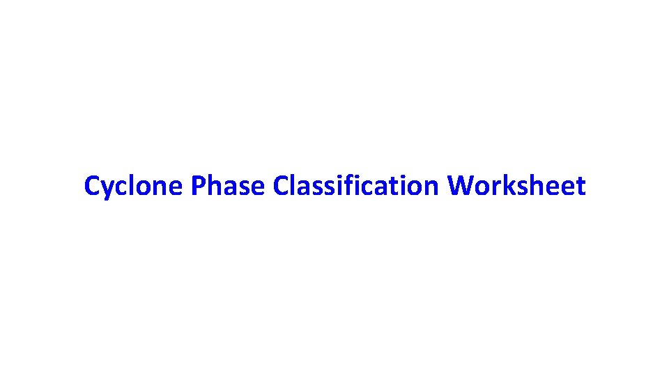 Cyclone Phase Classification Worksheet 