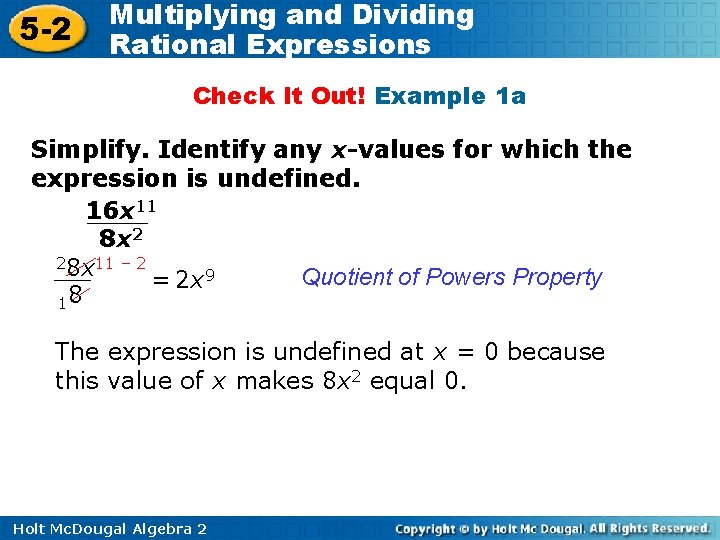 5 -2 Multiplying and Dividing Rational Expressions Check It Out! Example 1 a Simplify.