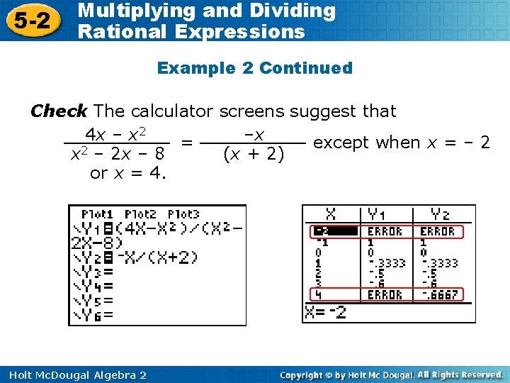 5 -2 Multiplying and Dividing Rational Expressions Example 2 Continued Check The calculator screens