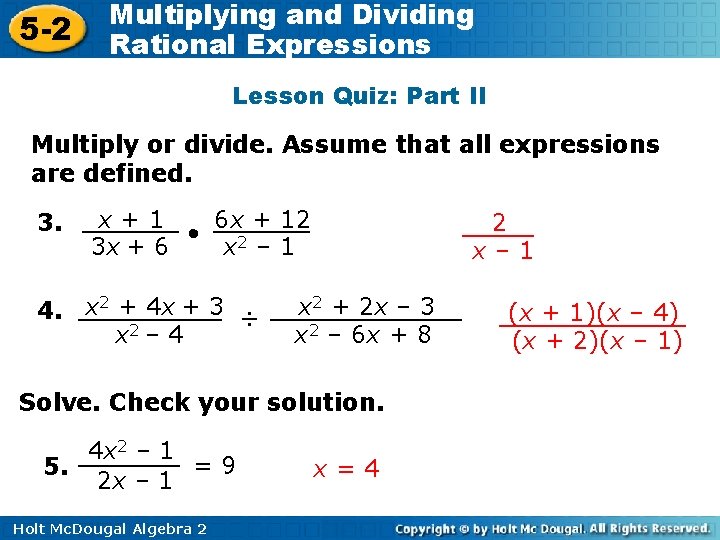 5 -2 Multiplying and Dividing Rational Expressions Lesson Quiz: Part II Multiply or divide.