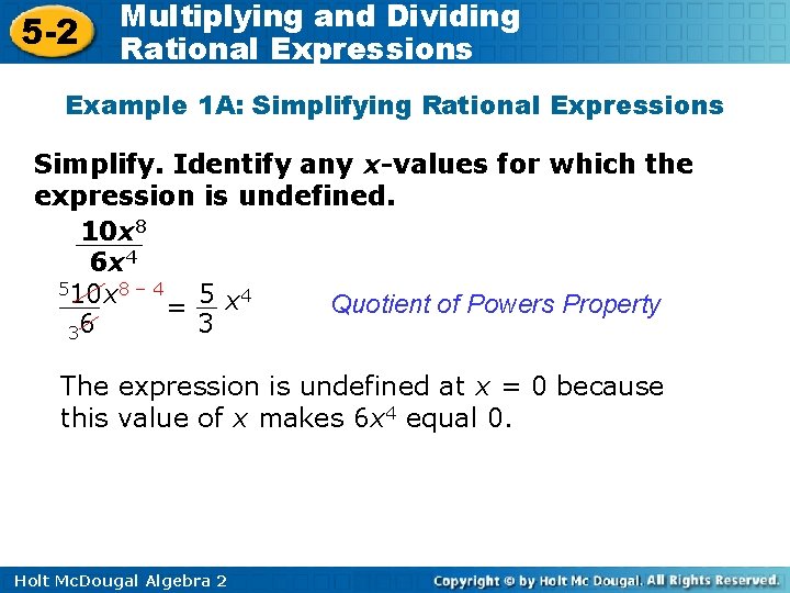 5 -2 Multiplying and Dividing Rational Expressions Example 1 A: Simplifying Rational Expressions Simplify.