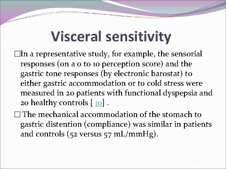 Visceral sensitivity �In a representative study, for example, the sensorial responses (on a 0