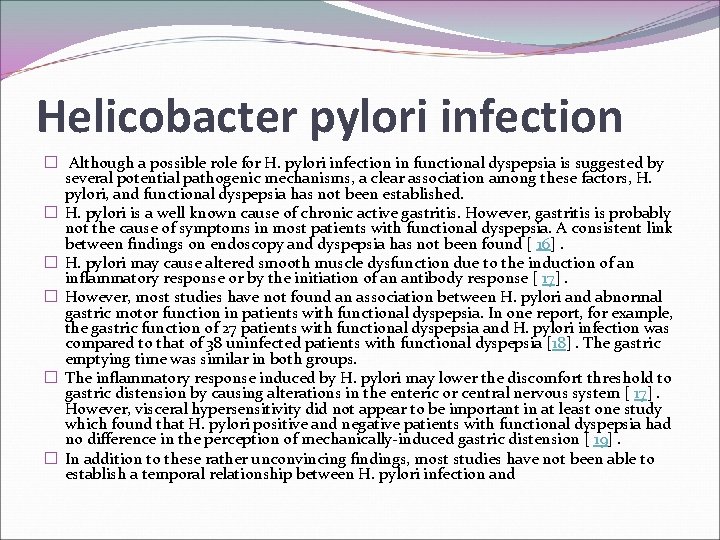 Helicobacter pylori infection � Although a possible role for H. pylori infection in functional