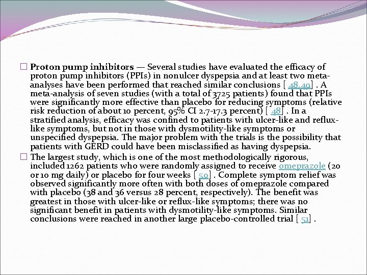 � Proton pump inhibitors — Several studies have evaluated the efficacy of proton pump