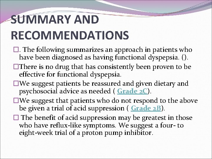 SUMMARY AND RECOMMENDATIONS �. The following summarizes an approach in patients who have been