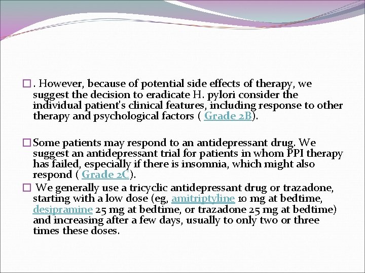 �. However, because of potential side effects of therapy, we suggest the decision to