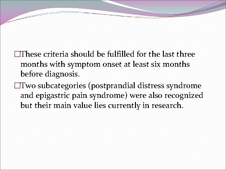 �These criteria should be fulfilled for the last three months with symptom onset at