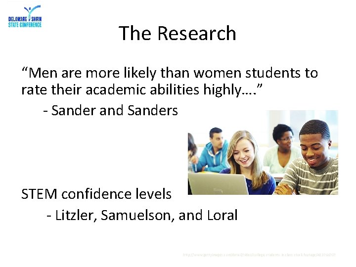 The Research “Men are more likely than women students to rate their academic abilities
