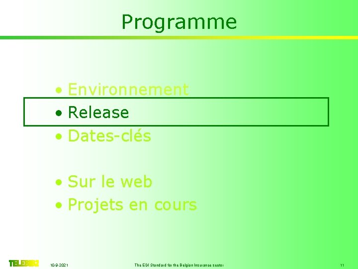 Programme • Environnement • Release • Dates-clés • Sur le web • Projets en