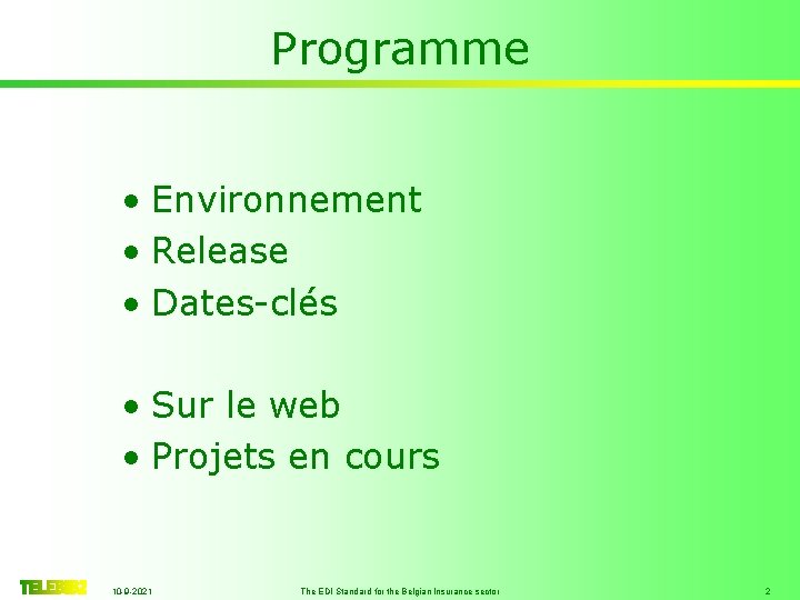 Programme • Environnement • Release • Dates-clés • Sur le web • Projets en