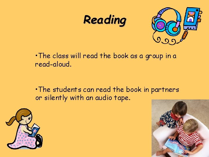 Reading • The class will read the book as a group in a read-aloud.