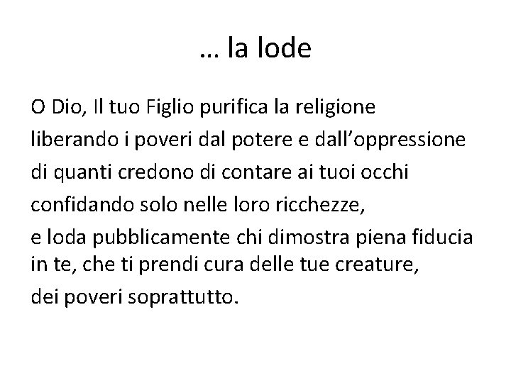 … la lode O Dio, Il tuo Figlio purifica la religione liberando i poveri