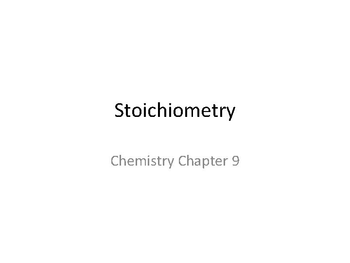 Stoichiometry Chemistry Chapter 9 