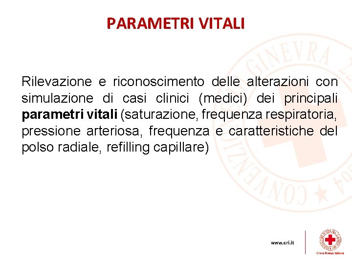 PARAMETRI VITALI Rilevazione e riconoscimento delle alterazioni con simulazione di casi clinici (medici) dei