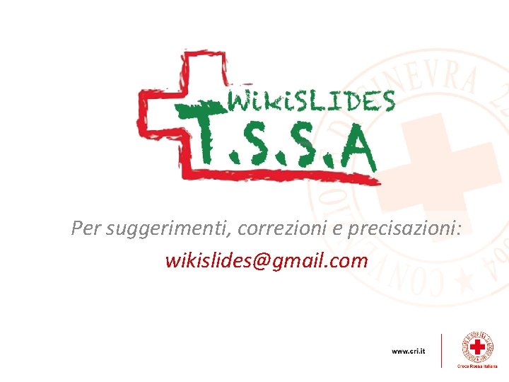 Per suggerimenti, correzioni e precisazioni: wikislides@gmail. com 