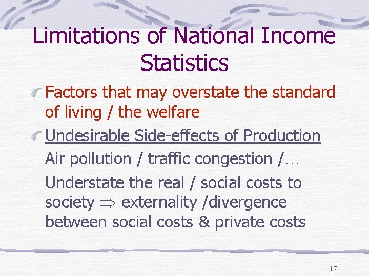 Limitations of National Income Statistics Factors that may overstate the standard of living /