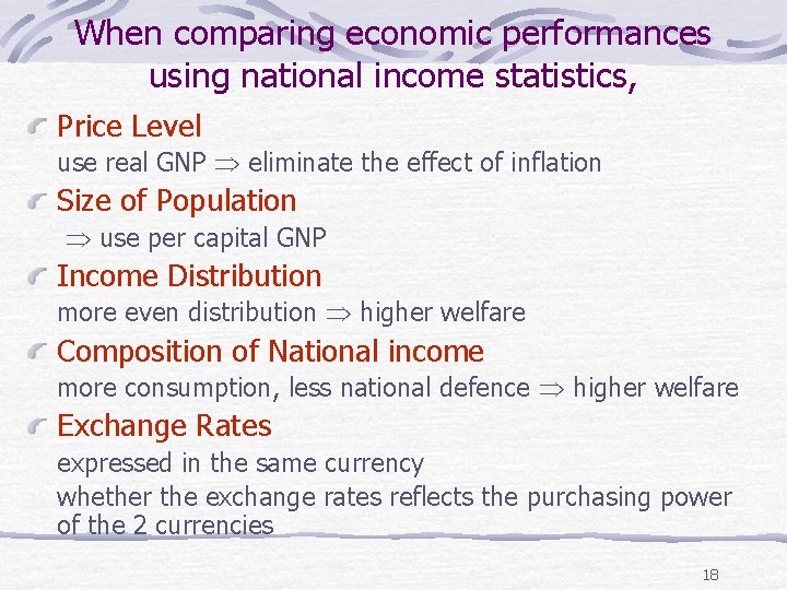 When comparing economic performances using national income statistics, Price Level use real GNP eliminate