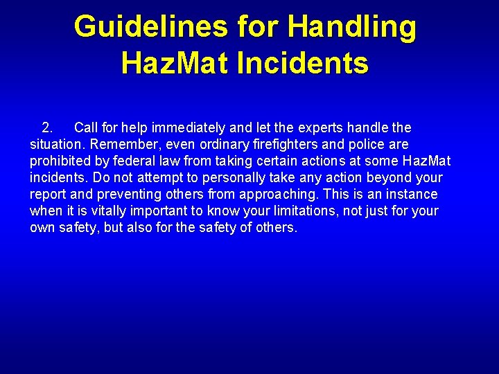Guidelines for Handling Haz. Mat Incidents 2. Call for help immediately and let the