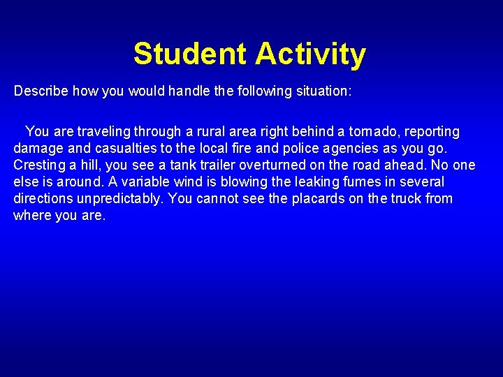 Student Activity Describe how you would handle the following situation: You are traveling through