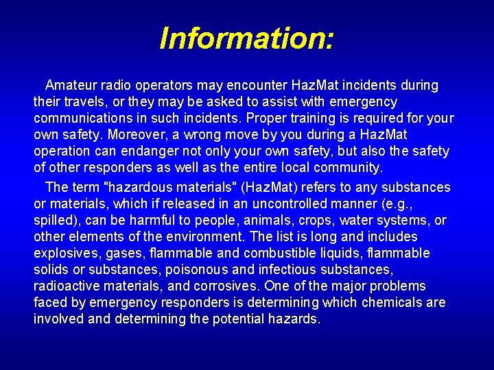 Information: Amateur radio operators may encounter Haz. Mat incidents during their travels, or they