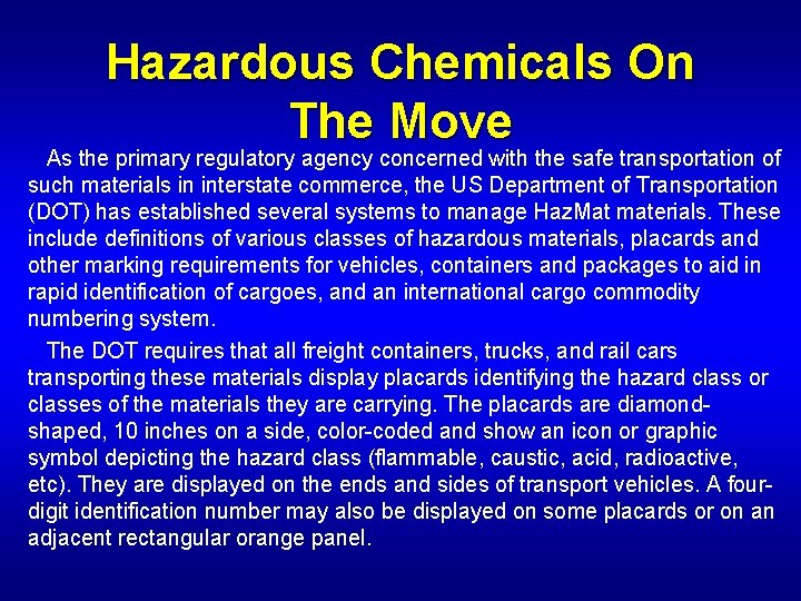 Hazardous Chemicals On The Move As the primary regulatory agency concerned with the safe