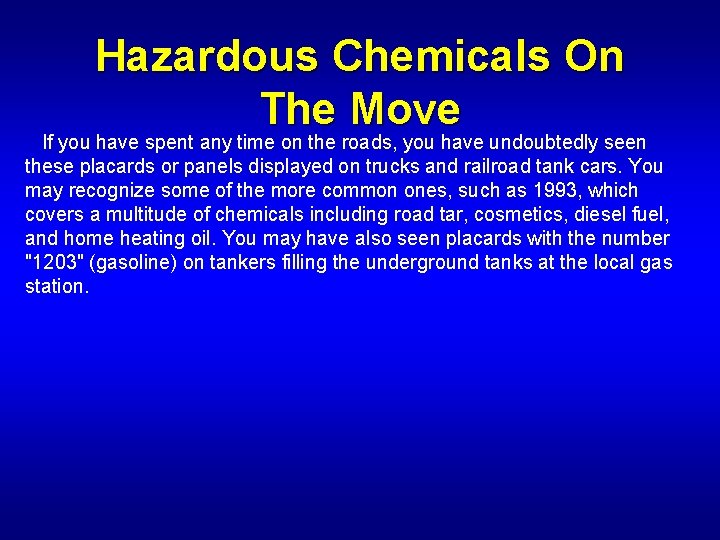 Hazardous Chemicals On The Move If you have spent any time on the roads,