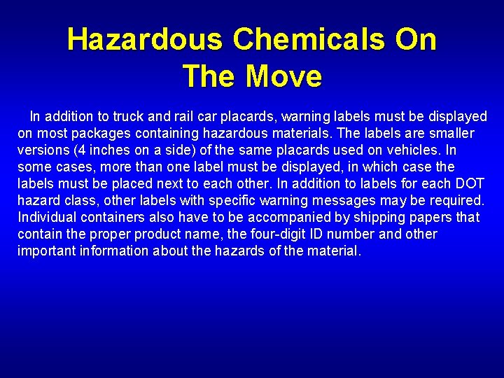 Hazardous Chemicals On The Move In addition to truck and rail car placards, warning