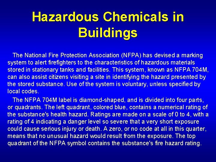 Hazardous Chemicals in Buildings The National Fire Protection Association (NFPA) has devised a marking