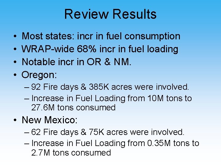 Review Results • • Most states: incr in fuel consumption WRAP-wide 68% incr in