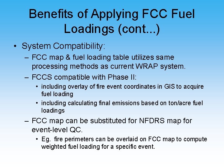 Benefits of Applying FCC Fuel Loadings (cont. . . ) • System Compatibility: –