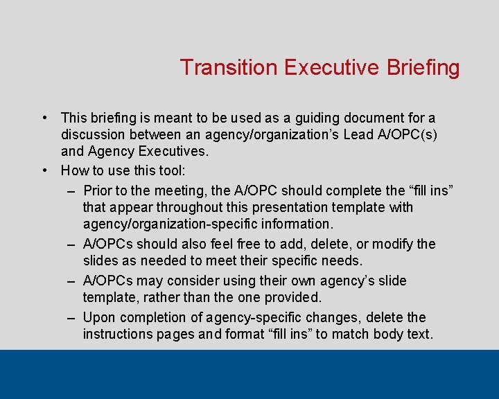Transition Executive Briefing • This briefing is meant to be used as a guiding
