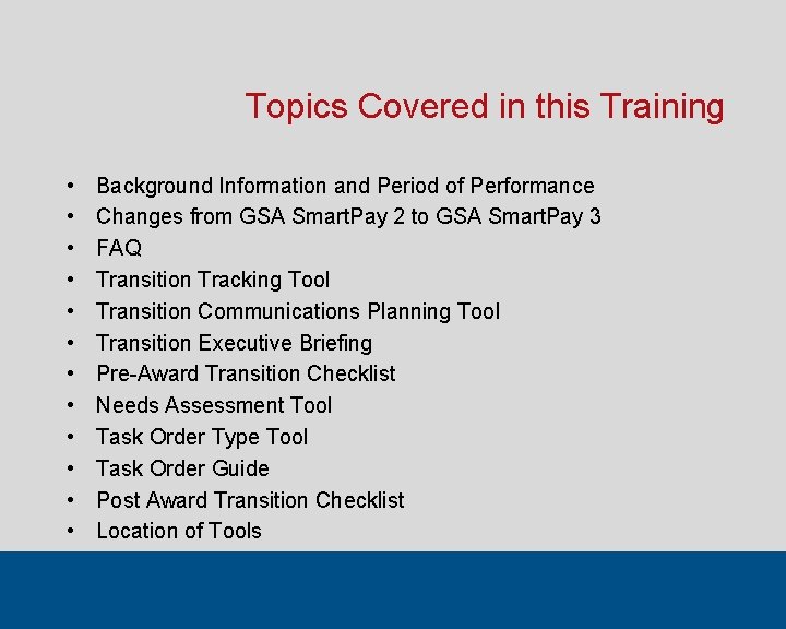 Topics Covered in this Training • • • Background Information and Period of Performance