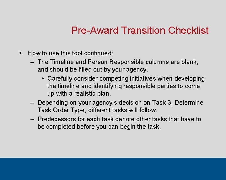 Pre-Award Transition Checklist • How to use this tool continued: – The Timeline and