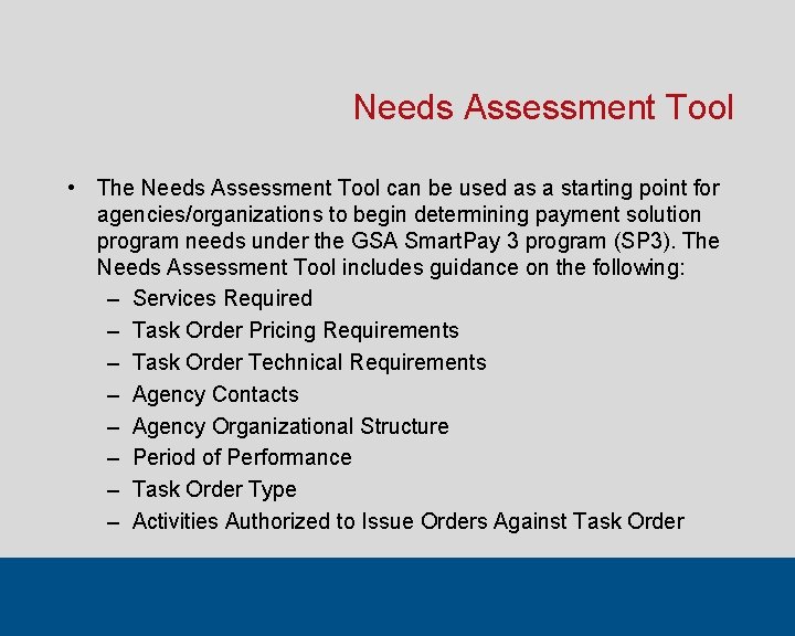 Needs Assessment Tool • The Needs Assessment Tool can be used as a starting